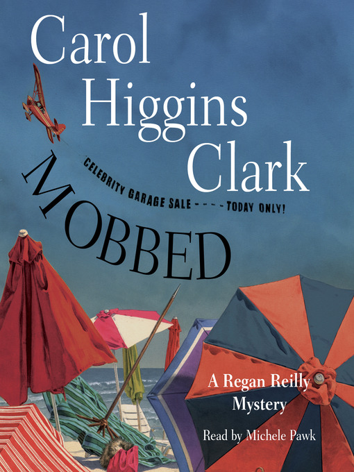 Title details for Mobbed by Carol Higgins Clark - Available